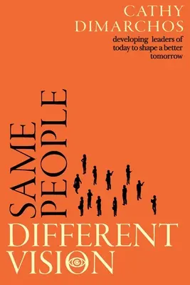 Stesse persone, visione diversa: Sviluppare i leader di oggi per dare forma a un domani migliore - Same People, Different Vision: Developing leaders of today to shape a better tomorrow