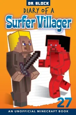 Diary of a Surfer Villager, Libro 27: un libro non ufficiale di Minecraft - Diary of a Surfer Villager, Book 27: an unofficial Minecraft book