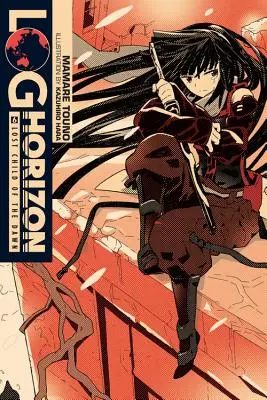 Log Horizon, Vol. 6 (light novel) - Il figlio perduto dell'alba - Log Horizon, Vol. 6 (light novel) - Lost Child of the Dawn