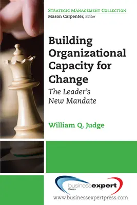 Costruire la capacità organizzativa per il cambiamento: Il nuovo mandato del leader - Building Organizational Capacity for Change: The Leader's New Mandate