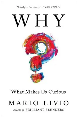 Perché: cosa ci rende curiosi - Why?: What Makes Us Curious