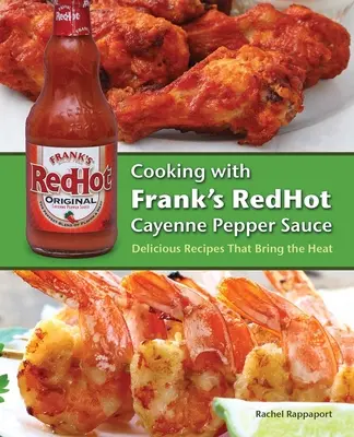Cucinare con la salsa di pepe di Caienna Frank's Redhot: Ricette deliziose che portano il calore - Cooking with Frank's Redhot Cayenne Pepper Sauce: Delicious Recipes That Bring the Heat