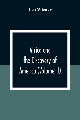 L'Africa e la scoperta dell'America (Volume Ii) - Africa And The Discovery Of America (Volume Ii)