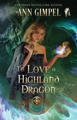 Amare un drago delle Highlands: Romanzo fantasy delle Highlands - To Love a Highland Dragon: Highland Fantasy Romance