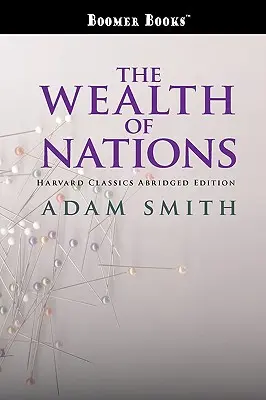 La ricchezza delle nazioni in forma abbreviata - The Wealth of Nations abridged