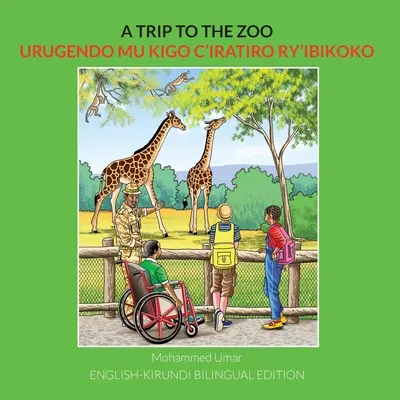Un viaggio allo zoo: Edizione bilingue inglese-kirundi - A Trip to the Zoo: English-Kirundi Bilingual Edition
