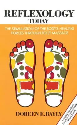 Riflessologia oggi: La stimolazione delle forze curative del corpo attraverso il massaggio dei piedi - Reflexology Today: The Stimulation of the Body's Healing Forces Through Foot Massage
