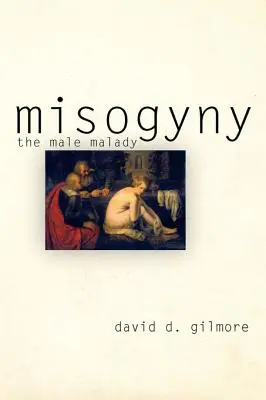 Misoginia: La malattia maschile - Misogyny: The Male Malady