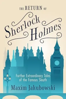 Il ritorno di Sherlock Holmes: altri straordinari racconti del famoso sleuth - The Return of Sherlock Holmes: Further Extraordinary Tales of the Famous Sleuth
