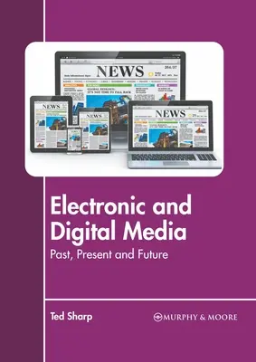 Media elettronici e digitali: Passato, presente e futuro - Electronic and Digital Media: Past, Present and Future