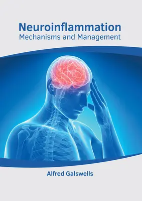 Neuroinfiammazione: Meccanismi e gestione - Neuroinflammation: Mechanisms and Management