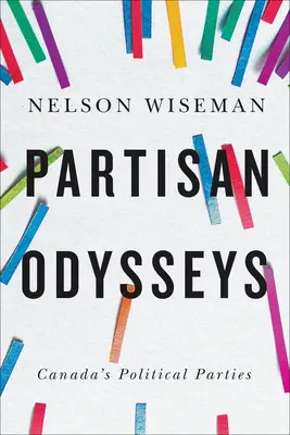 Odissee partigiane: I partiti politici del Canada - Partisan Odysseys: Canada's Political Parties