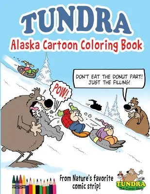 Tundra: libro da colorare dei cartoni animati dell'Alaska - Tundra: Alaska Cartoon Coloring Book