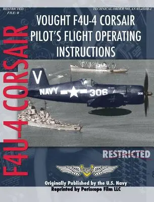 Istruzioni operative per il volo del pilota del Vought F4U-4 Corsair - Vought F4U-4 Corsair Pilot's Flight Operating Instructions