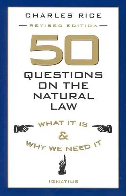 50 domande sulla legge naturale: Cos'è e perché ne abbiamo bisogno - 50 Questions on the Natural Law: What It Is and Why We Need It