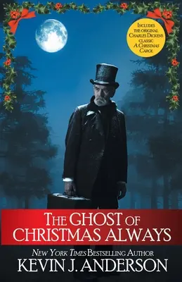 Il fantasma di Natale sempre: include il classico originale di Charles Dickens, Un canto di Natale - The Ghost of Christmas Always: includes the original Charles Dickens classic, A Christmas Carol