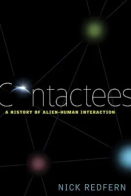 Contattati: Storia dell'interazione alieno-umana - Contactees: A History of Alien-Human Interaction