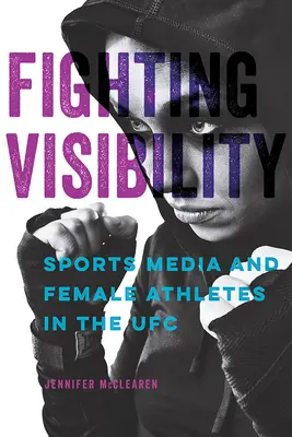 Fighting Visibility, 1: Media sportivi e atlete donne nell'UFC - Fighting Visibility, 1: Sports Media and Female Athletes in the Ufc