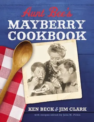 Il libro di cucina Mayberry di zia Bee: Ricette e ricordi dalla città più amichevole d'America (edizione del 60° anniversario) - Aunt Bee's Mayberry Cookbook: Recipes and Memories from America's Friendliest Town (60th Anniversary Edition)