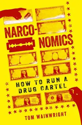 Narconomia: Come gestire un cartello della droga - Narconomics: How to Run a Drug Cartel