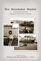 Il lettore dell'Holodomor: Un libro di fonti sulla carestia del 1932-1933 in Ucraina - The Holodomor Reader: A Sourcebook on the Famine of 1932-1933 in Ukraine