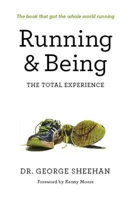 Correre ed essere: L'esperienza totale - Running & Being: The Total Experience