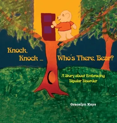 Toc, Toc... Chi c'è, Orso? Una storia sul disturbo bipolare - Knock, Knock ... Who's There, Bear? A Story about Embracing Bipolar Disorder