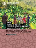 Strumento per la valutazione del rendimento agroecologico (TAPE) - Versione di prova - Instrumento para la evaluacion del desempeno agroecologico (TAPE) - Version de prueba