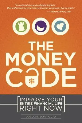 Il codice del denaro: Migliorare la vostra vita finanziaria in questo momento - The Money Code: Improve Your Entire Financial Life Right Now