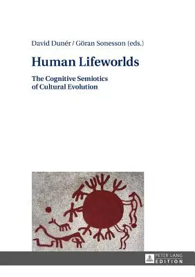 Mondi vitali umani: La semiotica cognitiva dell'evoluzione culturale - Human Lifeworlds: The Cognitive Semiotics of Cultural Evolution