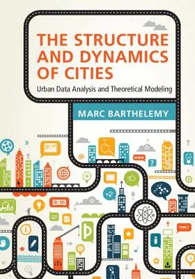 Struttura e dinamica delle città: Analisi dei dati urbani e modellazione teorica - The Structure and Dynamics of Cities: Urban Data Analysis and Theoretical Modeling