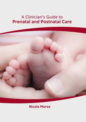Guida del medico alle cure prenatali e postnatali - A Clinician's Guide to Prenatal and Postnatal Care