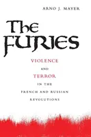 Le Furie: Violenza e terrore nelle rivoluzioni francese e russa - The Furies: Violence and Terror in the French and Russian Revolutions