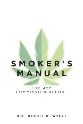Manuale del fumatore: Il rapporto della Commissione 420 - Smoker's Manual: The 420 Commission Report