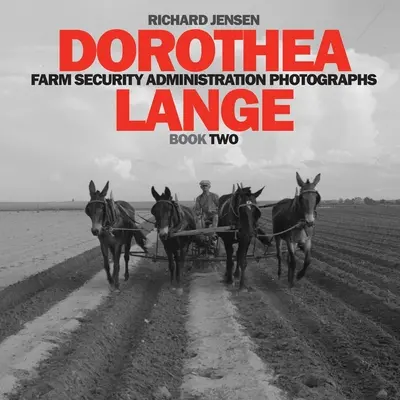 Dorothea Lange: Libro secondo - Dorothea Lange: Book Two