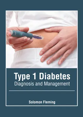 Diabete di tipo 1: Diagnosi e gestione - Type 1 Diabetes: Diagnosis and Management