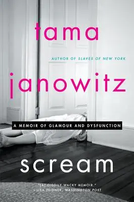 Urlo: Memorie di glamour e disfunzioni - Scream: A Memoir of Glamour and Dysfunction