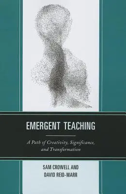Insegnamento emergente: un percorso di creatività, significato e trasformazione - Emergent Teaching: A Path of Creativity, Significance, and Transformation