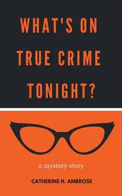 Cosa c'è stasera su True Crime? Una storia di mistero - What's on True Crime Tonight? A Mystery Story