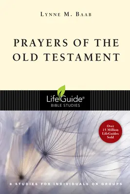 Preghiere dell'Antico Testamento: 8 studi per singoli o gruppi - Prayers of the Old Testament: 8 Studies for Individuals or Groups