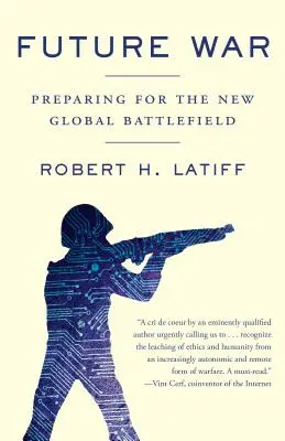 La guerra del futuro: prepararsi al nuovo campo di battaglia globale - Future War: Preparing for the New Global Battlefield
