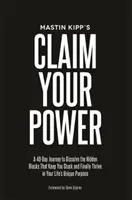Rivendica il tuo potere - Un viaggio di 40 giorni per dissolvere i traumi nascosti che ti tengono bloccato e finalmente prosperare nello scopo unico della tua vita - Claim Your Power - A 40-Day Journey to Dissolve the Hidden Traumas That Keep You Stuck and Finally Thrive in Your Life's Unique Purpose