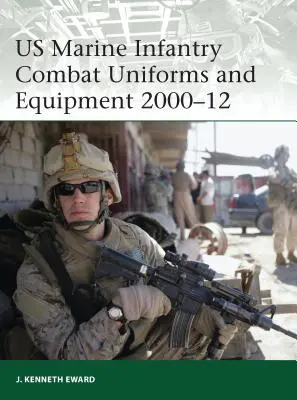 Uniformi ed equipaggiamento da combattimento della fanteria dei Marines USA 2000-12 - US Marine Infantry Combat Uniforms and Equipment 2000-12