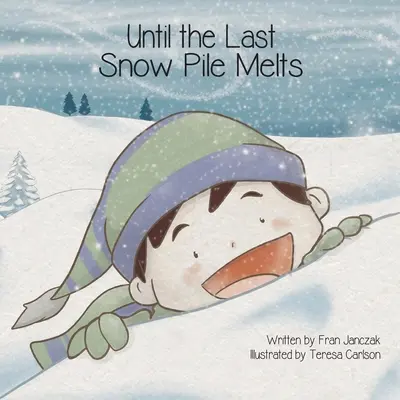 Finché non si scioglie l'ultimo mucchio di neve - Until the Last Snow Pile Melts