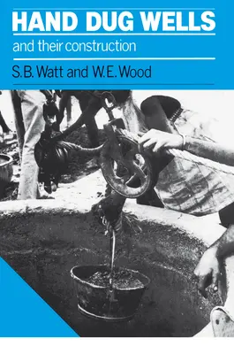 Pozzi scavati a mano e loro costruzione - Hand Dug Wells and Their Construction