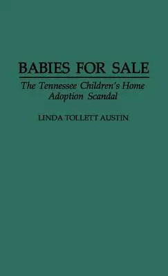 Bambini in vendita: Lo scandalo delle adozioni nella casa dei bambini del Tennessee - Babies for Sale: The Tennessee Children's Home Adoption Scandal