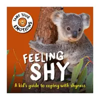 Domare le emozioni: Sensazione di timidezza - Tame Your Emotions: Feeling Shy