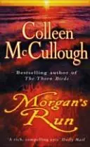 Morgan's Run - una saga familiare mozzafiato e coinvolgente dall'autrice del bestseller internazionale Gli uccelli di spina - Morgan's Run - a breathtaking and absorbing family saga from the international bestselling author of The Thorn Birds