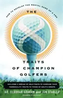 Gli 8 tratti dei campioni di golf: Come sviluppare il gioco mentale di un professionista - The 8 Traits of Champion Golfers: How to Develop the Mental Game of a Pro