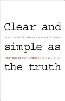 Chiaro e semplice come la verità: scrivere in prosa classica - Seconda edizione - Clear and Simple as the Truth: Writing Classic Prose - Second Edition